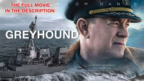 The film follows a US Navy commander on his first assignment commanding a multi-national escort destroyer group of four defending an Allied. . Greyhound full movie youtube